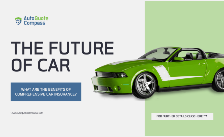 What Are the Benefits of Comprehensive Car Insurance?