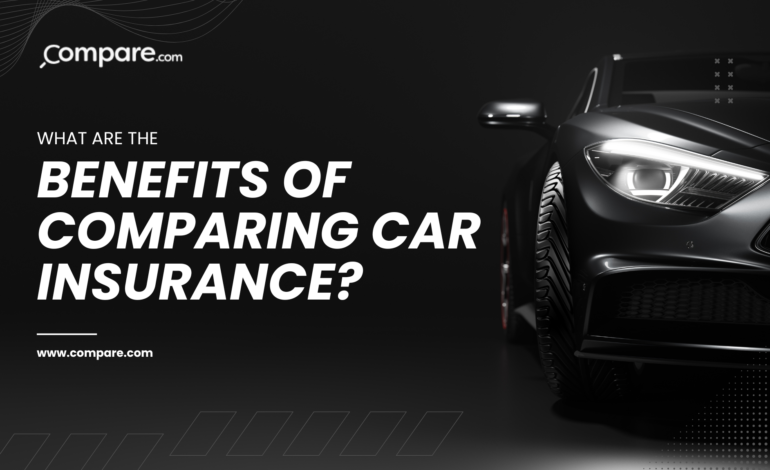 What Are the Benefits of Comparing Car Insurance?