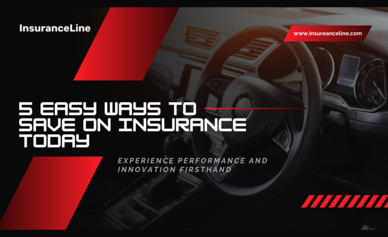 5 Easy Ways to Save on Insurance Today