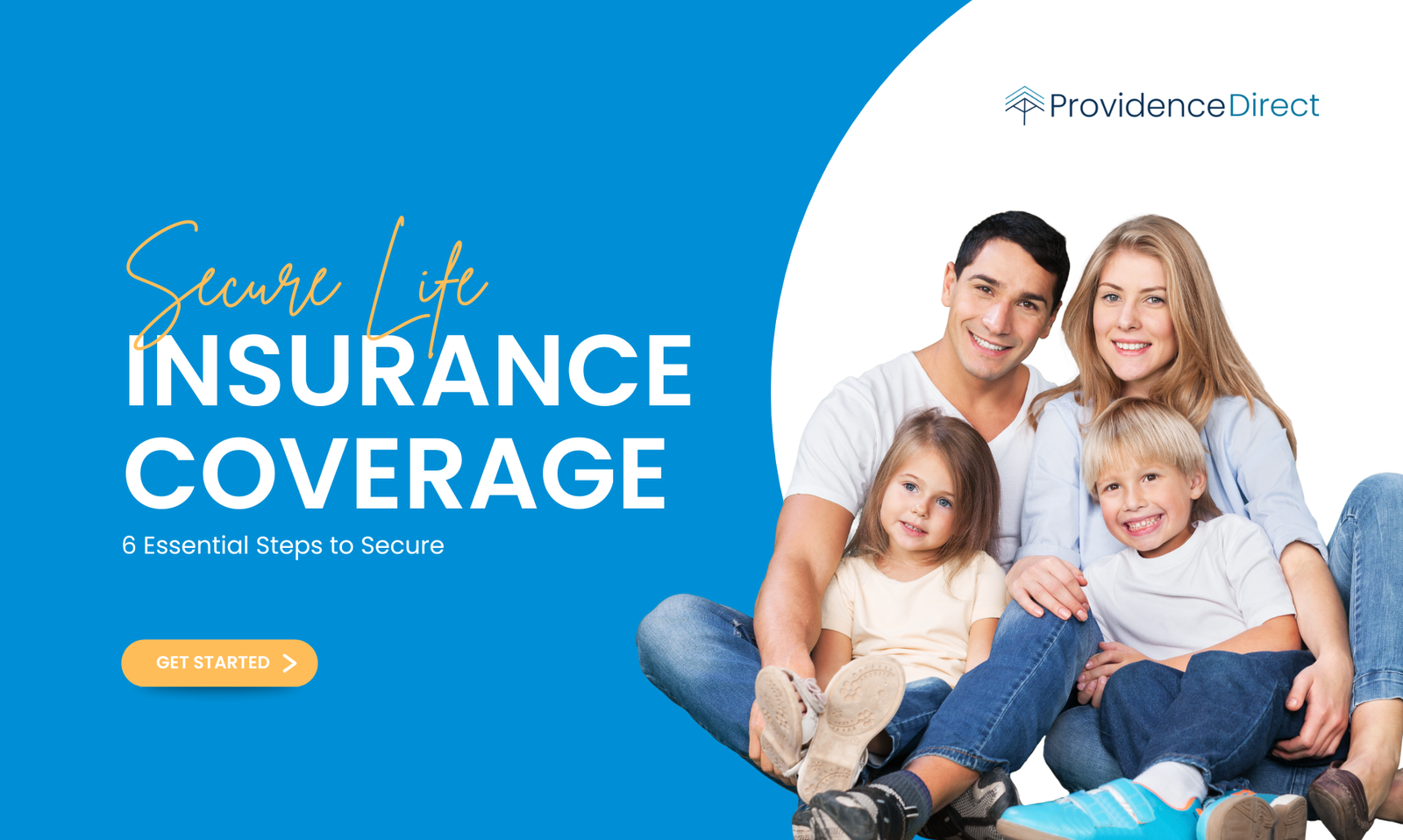 6 Essential Steps to Secure Life Insurance Coverage