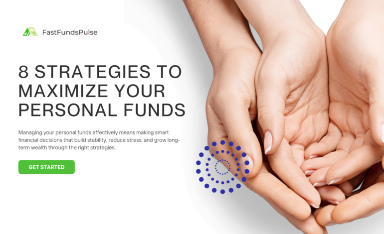8 Strategies to Maximize Your Personal Funds