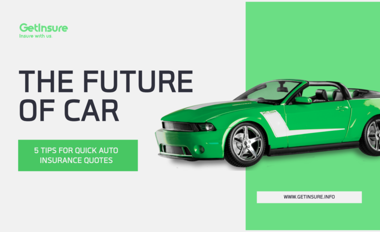 5 Tips for Getting Quick Auto Insurance Quotes